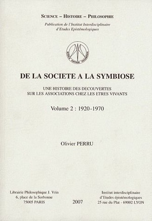 De La Societe A La Symbiose, Une Histoire Des Decouvertes Sur Les Associations Chez Les Etres Vivants Tome 2 (1920-1970) 