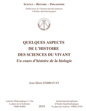 Quelques Aspects De L'histoire Des Sciences Du Vivant ; Un Cours D'histoire De La Biologie 