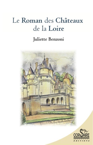 Le Roman Des Chateaux De La Loire 