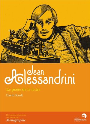 Jean Alessandrini ; Le Poete De La Lettre 