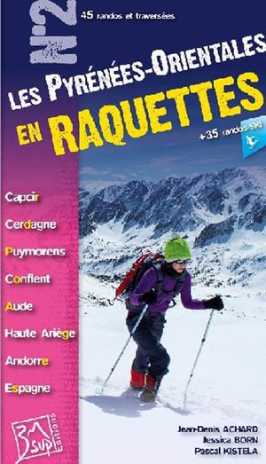 Les Pyrenees-orientales En Raquettes 