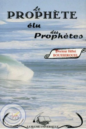 Le Prophete Elu Des Prophetes 