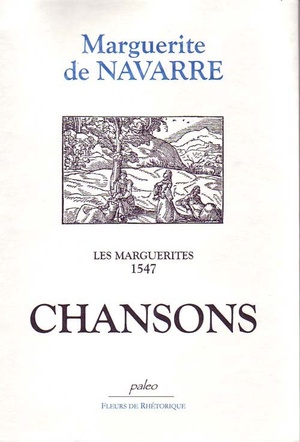 Les Marguerites 1547 ; Chansons 