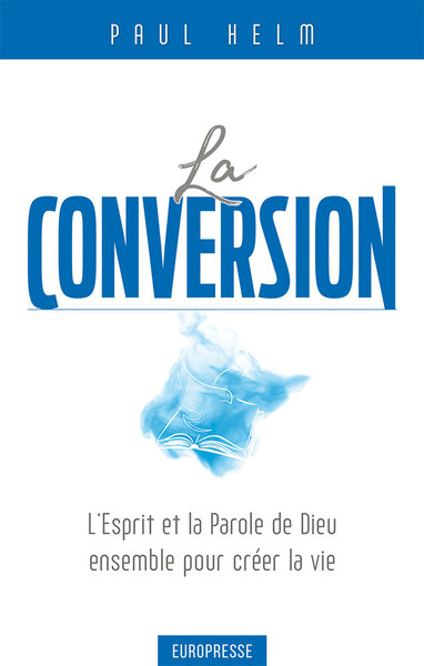 La Conversion : L'esprit Et La Parole De Dieu 