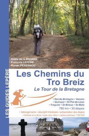 LES CHEMINS DU TRO BREIZ : Le tour de la Bretagne 