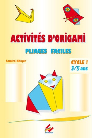 Activites Origamie Cycle 1 ; 3/5 Ans 