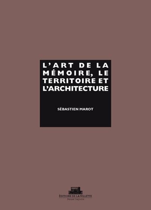 L'art De La Memoire, Le Territoire Et L'architecture 