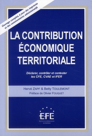La Contribution Economique Territoriale ; Declarer, Controler Et Constester Les Cfe, Cvae Et Ifer 