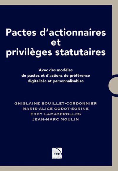 Pactes D'actionnaires Et Privileges Statutaires - Avec Des Modeles De Pactes Et Dactions De Preferen 