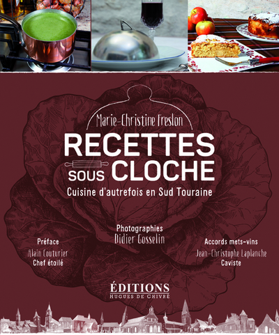 Recettes Sous Cloche - Cuisine D'autrefois En Sud Touraine 