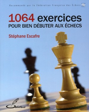 1064 Exercices Pour Bien Debuter Aux Echecs 