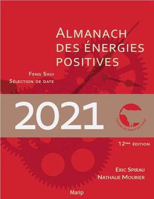 L'almanach Des Energies Positives : Feng Shui Et Selection De Date (edition 2021) 