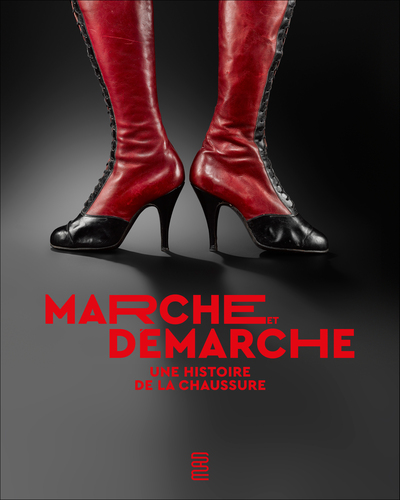 Marche Et Demarche ; Une Histoire De La Chaussure 