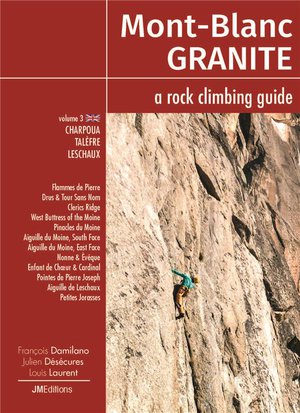 Mont Blanc Granite A Rock Climbing Guide Vol 3 - Charpoua -talefre - Leschaux 