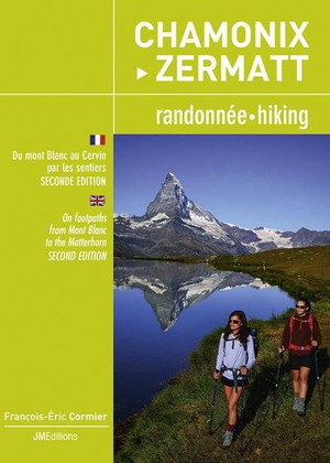 Chamonix-zermatt, Randonnee/hiking : Du Mont-blanc Au Cervin Par Les Sentiers (2e Edition) 