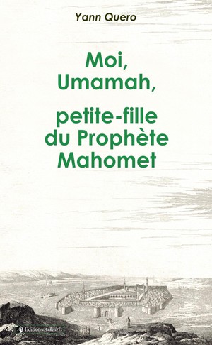 Moi, Umamah, Petite-fille Du Prophete Mahomet 