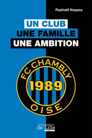 Fc Chambly Oise : Un Club, Une Famille, Une Ambition 