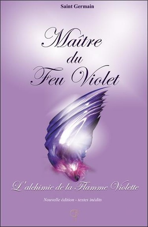 Maitre Du Feu Violet : L'alchimie De La Flamme Violette 