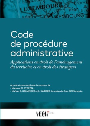 Code De Procedure Administrative : Applications En Droit De L'amenagement Du Territoire Et En Droit Des Etrangers 