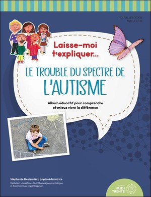 Laisse Moi T'expliquer... : Le Trouble Du Spectre De L'autisme 