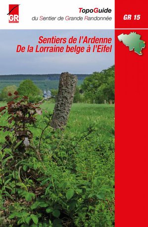 GR 15 Sentiers de l'Ardenne - de la Lorraine belge à l'Eifel 15 