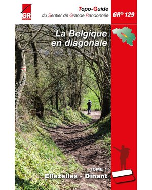 Belgique en diagonale GR129 Tome1 Ellezelles-Dinant 129 