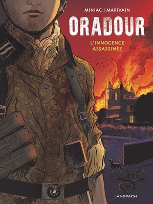 Oradour 1944 : L'innocence Assassinee 