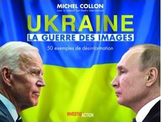 Ukraine, La Guerre Des Images : 50 Exemples De Desinformation 