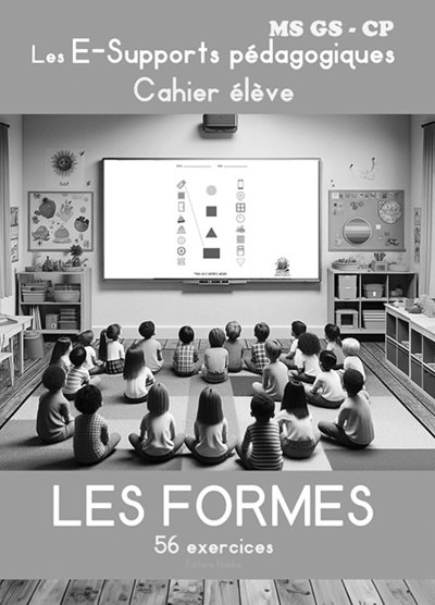 Les Formes Les E-supports Pedagogiques - Cahier Eleve - Maternelles Ms Gs Et Cp - Edition Noir 