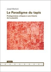 Le Paradigme Du Tapis - Prolegomenes Critiques A Une Theorie De La Planeite 