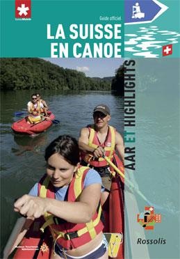 La Suisse En Canoe ; Aar Et Highlights 