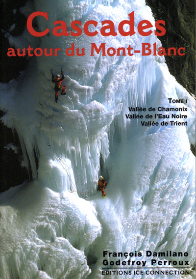 Cascades Autour Du Mont-blanc, Tome 1 