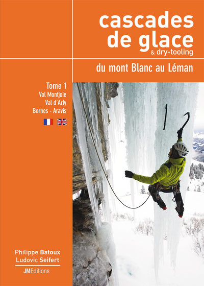 Cascades De Glace & Dry-tooling Du Mont-blanc Au Leman, Tome 1 