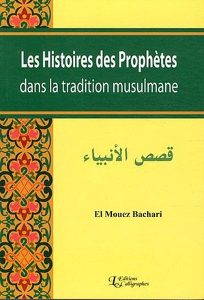 Les Histoires Des Prophetes Dans La Tradition Musulmane 