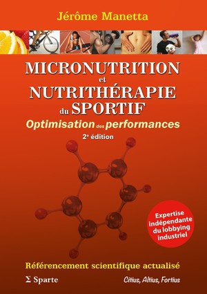 Micronutrition Et Nutritherapie Du Sportif: Optimisation Des Performances. 2e Ed : 2e Edition 