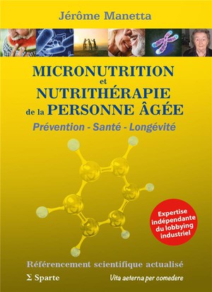 Micronutrition Et Nutritherapie De La Personne Agee : Prevention, Sante, Longevite 