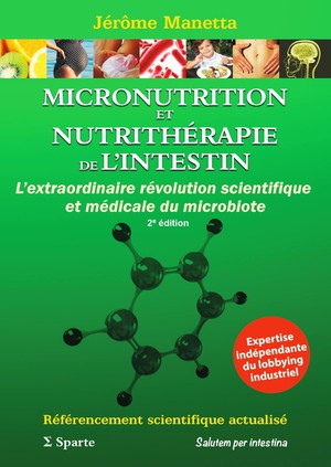 Micronutrition Et Nutritherapie De L'intestin : L'extraordinaire Revolution Scientifique Et Medicale Du Microbiote (2e Edition) 