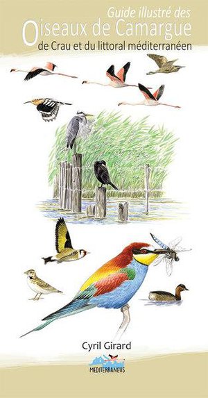 Guide Illustre Des Oiseaux De Camargue : De Crau Et Du Littoral Mediterraneen 