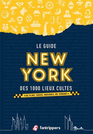 Le Guide New York Des 1000 Lieux Cultes De Films, Series, Musiques, Bd, Romans 