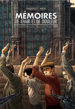Memoires De Chair Et De Douleur : Le Massacre De Penguerec - Gouesnou - 7 Aout 1944 
