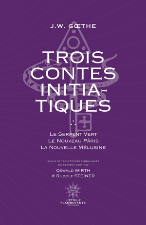 Trois Contes Initiatiques : Le Serpent Vert - Le Nouveau Paris - La Nouvelle Melusine Suivi De Trois Etudes Symboliques 