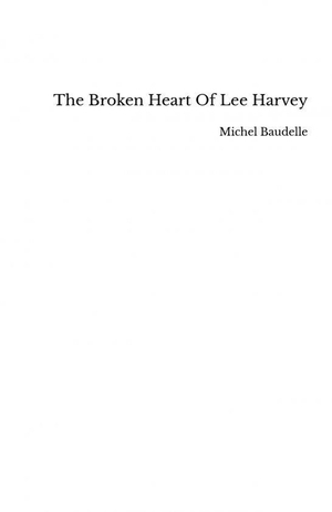 The Broken Heart Of Lee Harvey 