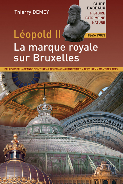 Leopold Ii ; La Marque Royale Sur Bruxelles 