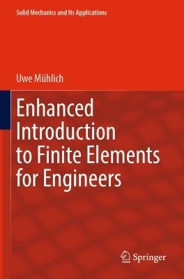 Enhanced Introduction to Finite Elements for Engineers