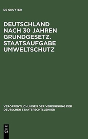 Deutschland nach 30 Jahren Grundgesetz. Staatsaufgabe Umweltschutz