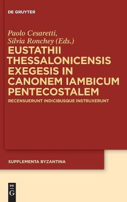 Eustathii Thessalonicensis exegesis in canonem iambicum pentecostalem