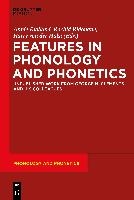 Features in Phonology and Phonetics