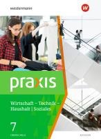 Praxis - WTH 7. Schulbuch. Wirtschaft / Technik / Haushalt. Oberschulen in Sachsen Ausgabe 2020