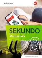 Sekundo 8. Schulbuch. Mathematik für differenzierende Schulformen. Für Nordrhein-Westfalen
