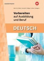 Vorbereiten auf Ausbildung und Beruf. Deutsch: Schulbuch